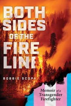 Hardcover Both Sides of the Fire Line: Memoir of a Transgender Firefighter Book