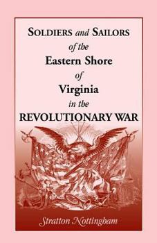 Paperback Soldiers and Sailors of the Eastern Shore of Virginia in the Revolutionary War Book