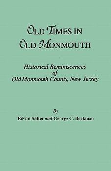 Paperback Old Times in Old Monmouth. Historical Reminiscences of Monmouth County, New Jersey Book