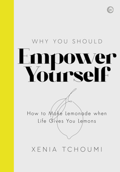 Hardcover Empower Yourself: How to Make Lemonade When Life Gives You Lemons Book