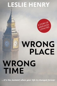 Paperback Wrong Place Wrong Time: ...it's the moment when your life is changed forever Book