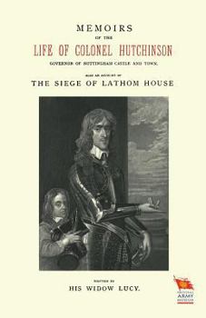 Paperback MEMOIRS OF THE LIFE OF COLONEL HUTCHINSONAlso an Account of The Siege of Lathom House Book