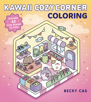 Paperback Kawaii Cozy Corner Coloring: Includes 42 Cute Scenes to Color Book