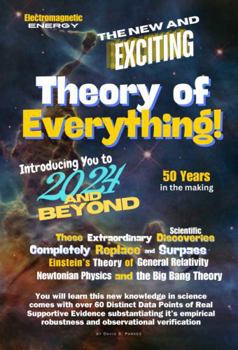 Paperback The New and Exciting ‘Theory of Everything’: 2024 and Beyond Book