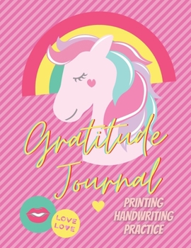 Paperback Printing Handwriting Practice Gratitude Journal: Practice Your Printing Penmanship and Create a Gratitude Habit for Kids in First Second Third Grade a Book