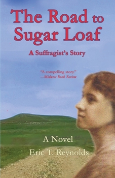 Paperback The Road to Sugar Loaf: A Suffragist's Story Book