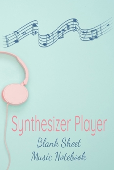 Paperback Synthesizer Player Blank Sheet Music Notebook: Musician Composer Gift. Pretty Music Manuscript Paper For Writing And Note Taking / Composition Books G Book