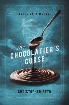 The Chocolatier's Curse (Notes on a Murder)