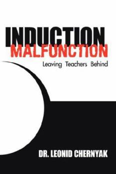 Paperback Induction Malfunction: Leaving Teachers Behind Book