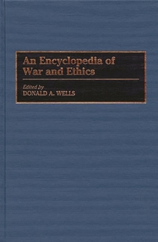 Hardcover An Encyclopedia of War and Ethics Book