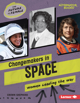 Library Binding Changemakers in Space: Women Leading the Way Book