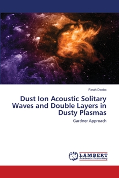 Paperback Dust Ion Acoustic Solitary Waves and Double Layers in Dusty Plasmas Book