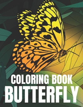Paperback Butterfly Coloring Book: Beautiful and Cute Butterfly Coloring Pages for Kids Book