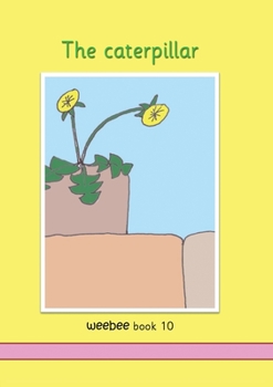 Paperback The caterpillar weebee Book 10 Book
