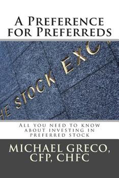 Paperback A Preference for Preferreds: All you need to know about investing in preferred stock Book