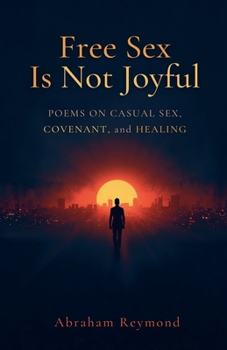 Free Sex Is Not Joyful (Heartbreak)