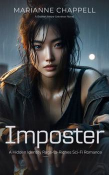 Paperback Imposter: A Hidden Identity Rags-to-Riches Sci-Fi Romance (Broken Arrow Universe) Book