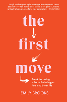 Paperback The First Move: Break the Dating Rules to Find a Bigger Love and Better Life Book