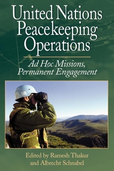 United Nations Peacekeeping Operations: Ad Hoc Missions, Permanent Engagement