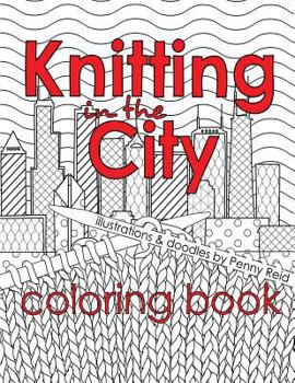 Knitting in the City Coloring Book - Book  of the Knitting in the City