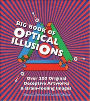 Paperback Big Book of Optical Illusions: Over 200 Original Deceptive Artworks & Brain-Fooling Images Book