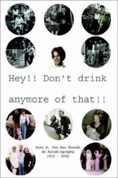 Paperback Hey!! Don't Drink Anymore of That!! Book