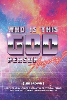 Paperback Who Is This God Person, Anyway? Book