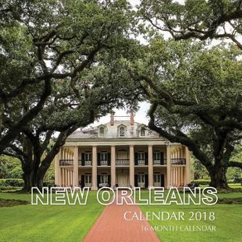 New Orleans Calendar 2018: 16 Month Calendar