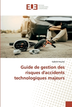 Paperback Guide de gestion des risques d'accidents technologiques majeurs [French] Book