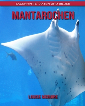 Paperback Mantarochen: Sagenhafte Fakten und Bilder [German] Book