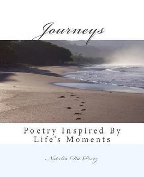 Paperback Journeys: Poetry Inspired By Life's Moments Book