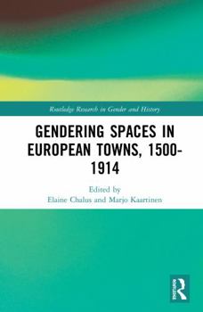 Hardcover Gendering Spaces in European Towns, 1500-1914 Book