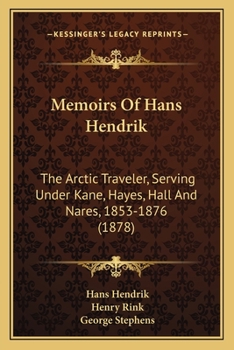 Paperback Memoirs Of Hans Hendrik: The Arctic Traveler, Serving Under Kane, Hayes, Hall And Nares, 1853-1876 (1878) Book