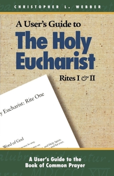 Paperback A User's Guide to the Holy Eucharist Rites I & II Book