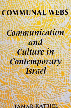 Hardcover Communal Webs: Communication and Culture in Contemporary Israel Book