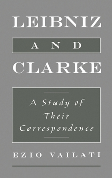Hardcover Leibniz and Clarke: A Study of Their Correspondence Book