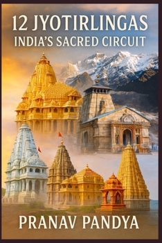 12 JYOTIRLINGAS INDIA’S SACRED CIRCUIT