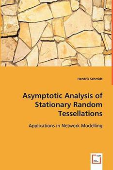 Paperback Asymptotic Analysis of Stationary Random Tessellations Book