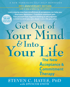 Paperback Get Out of Your Mind and Into Your Life: The New Acceptance and Commitment Therapy Book