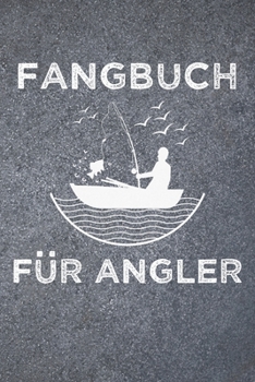 Paperback Fangbuch f?r Angler: Angeltagebuch - Angelbuch A5, Fangtagebuch f?r Angler [German] Book