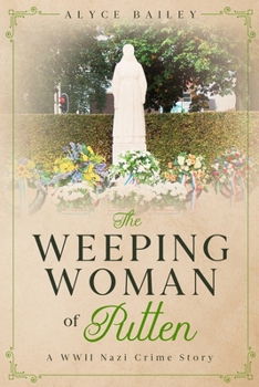 Paperback The Weeping Woman of Putten: A WWII Nazi Crime Story Book