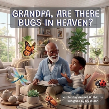 Paperback Grandpa, Are There Bugs in Heaven? Book