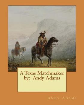 Paperback A Texas Matchmaker by: Andy Adams Book