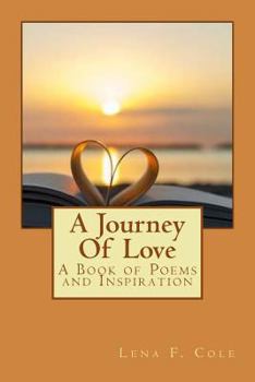 Paperback A Journey Of Love: A Book of Poems and Inspiration Book