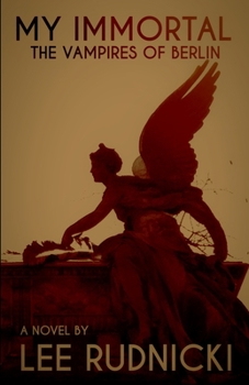 Paperback My Immortal: The Vampires of Berlin Book