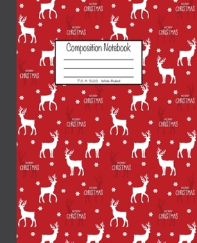 Paperback Composition Notebook: 7.5x9.25, Wide Ruled - Reindeer Merry Christmas on Red Book