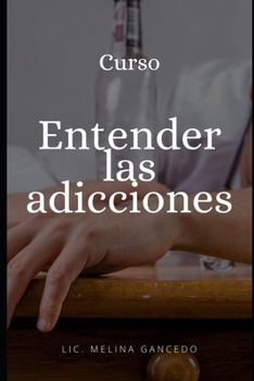 Paperback Curso "Entender las adicciones" [Spanish] Book