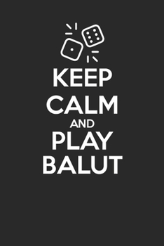 Paperback Keep Calm and Play Balut 120 Page Notebook Lined Journal for Balut Players Book