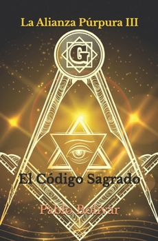 Paperback El Código Sagrado: La Alianza Púrpura III [Spanish] Book