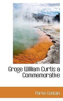 Paperback Groge William Curtis a Commemorative Book